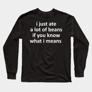 a lot of beans Long Sleeve T-Shirt